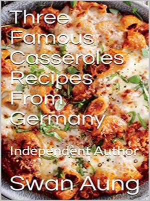 cover image of Three Famous Casseroles Recipes From Germany